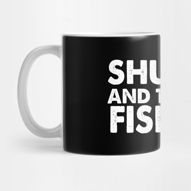 Funny Fishing Design, Shut Up Take Me Fishing by Blue Zebra